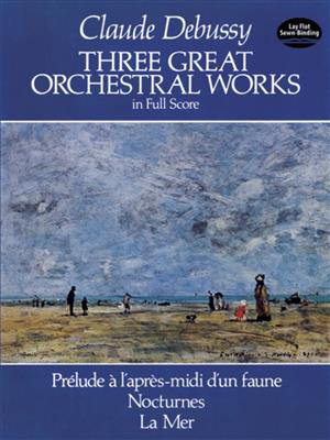 Claude Debussy: 3 Great Orchestral Works: Orchester