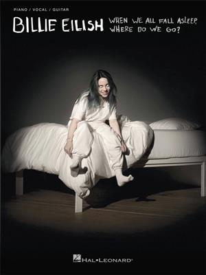 Billie Eilish: When We All Fall Asleep, Where Do We Go?: Klavier, Gesang, Gitarre (Songbooks)