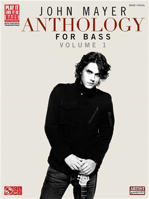 John Mayer: John Mayer Anthology for Bass - Volume 1: Bassgitarre Solo