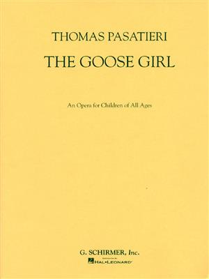 Thomas Pasatieri: The Goose Girl: Gemischter Chor mit Begleitung