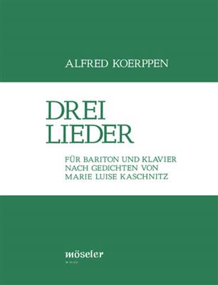 Alfred Koerppen: Drei Kaschnitz-Lieder: Gesang mit Klavier