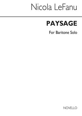 Nicola LeFanu: Paysage for Baritone Solo: Gesang Solo