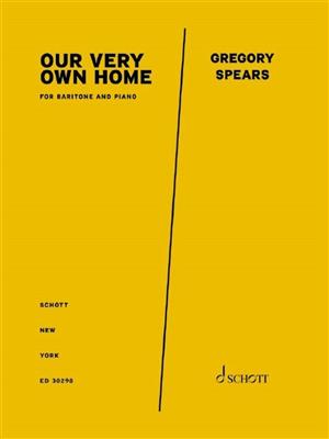 Gregory Spears: Our Very Own Home: Gesang mit Klavier