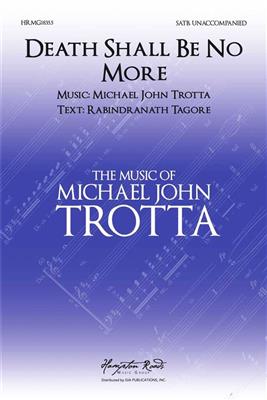 Michael John Trotta: Death Shall Be No More: Gemischter Chor mit Begleitung
