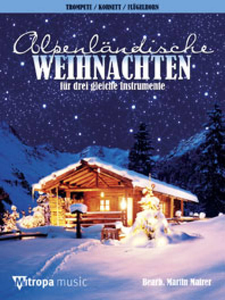 Alpenländische Weihnachten: (Arr. Martin Mairer): Trompete Solo