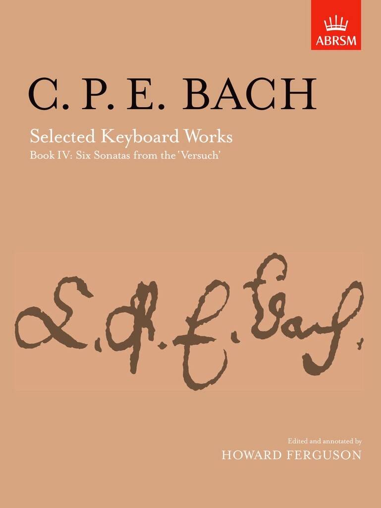 Carl Philipp Emanuel Bach: Selected Keyboard Works, Book IV: Six Sonatas: Klavier Solo