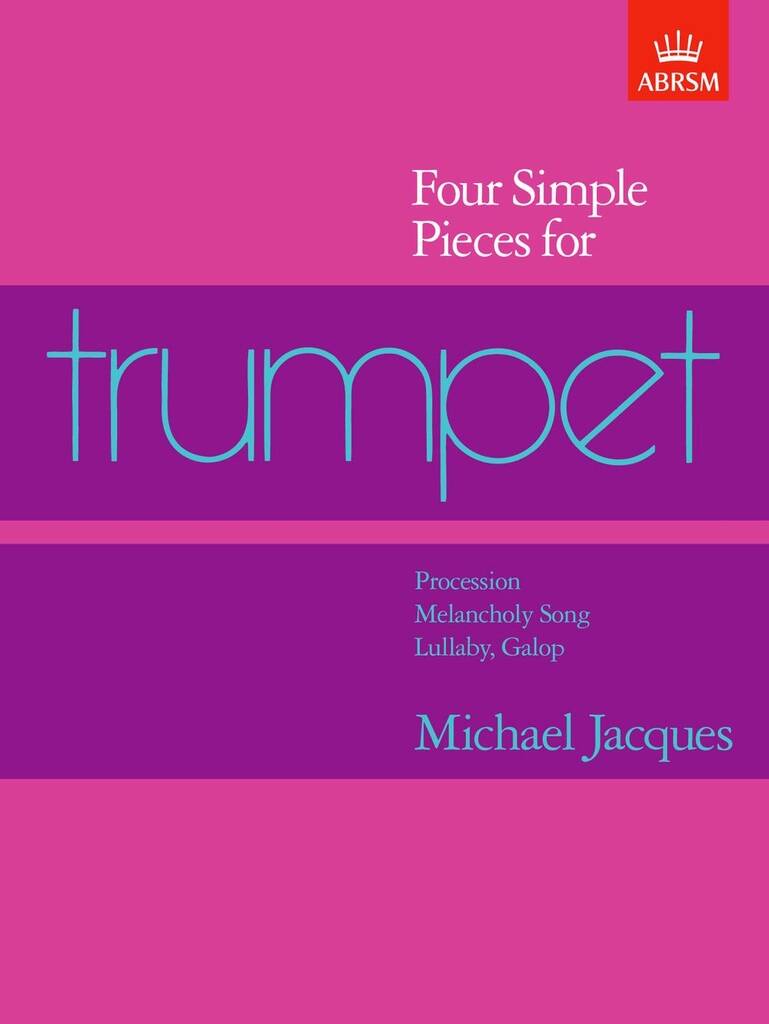 Michael Jacques: Four Simple Pieces for Trumpet: Trompete Solo