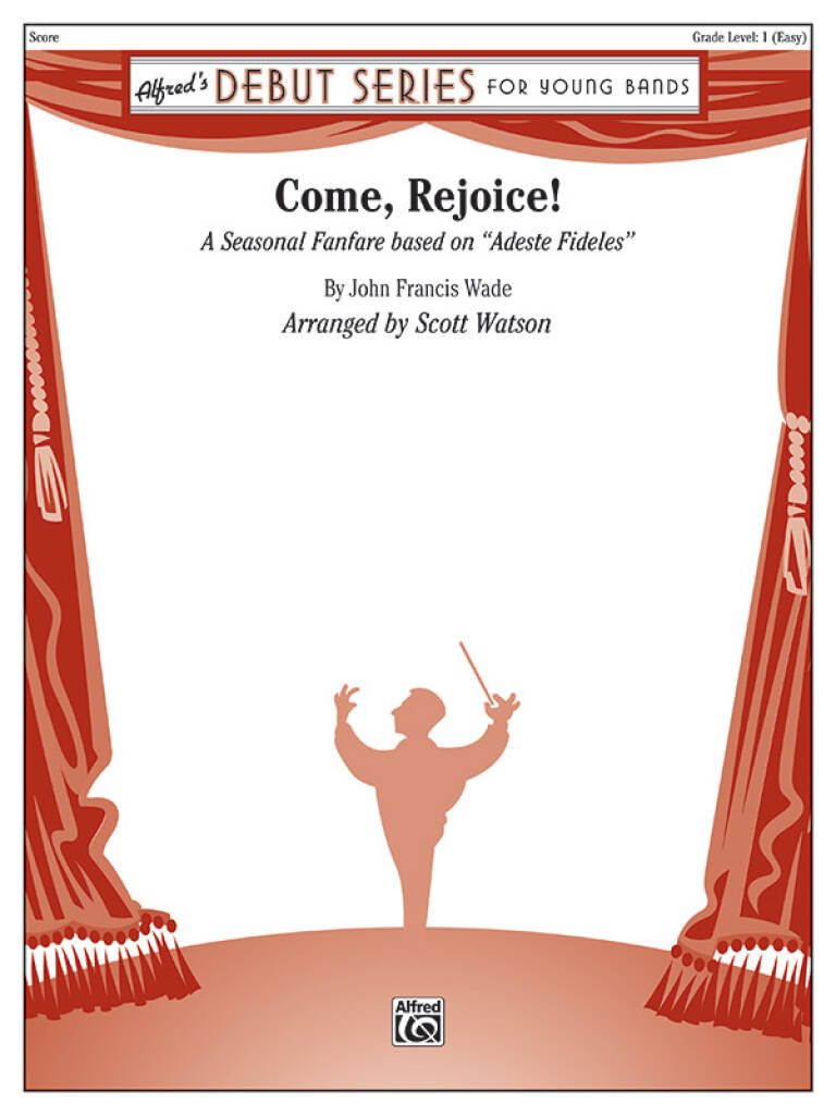 John Francis Wade: Come, Rejoice!: (Arr. Scott Watson): Blasorchester
