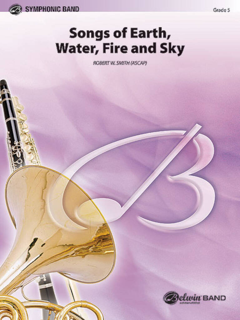 Robert W. Smith: Songs of Earth, Water, Fire and Sky: Blasorchester