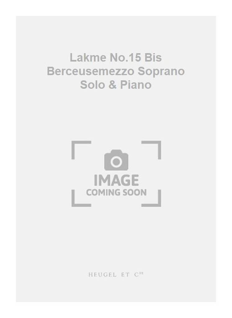 Léo Delibes: Lakme No.15 Bis Berceusemezzo Soprano Solo & Piano: Gesang Solo