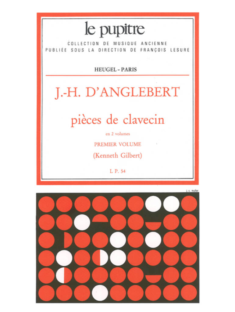 Jean-Henri D'Anglebert: Pieces de Clavecin Vol.1 (K.Gilbert) (Le Pupitre): Cembalo