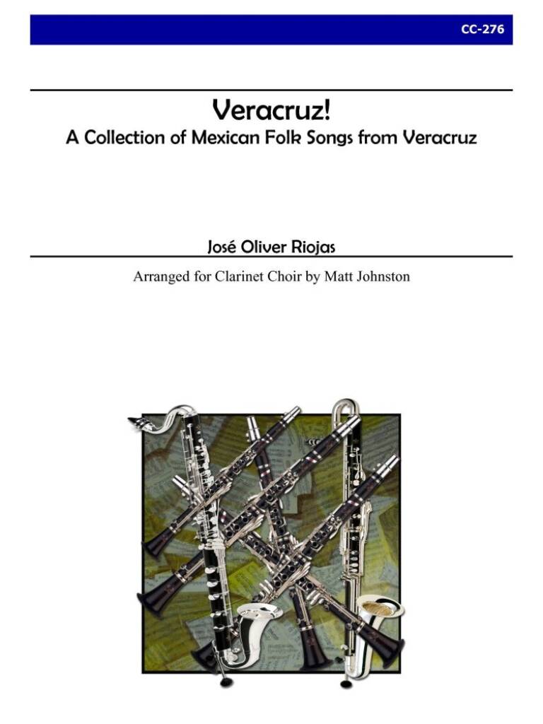 Jose Oliver Riojas: Veracruz!: (Arr. Matt Johnston): Klarinette Ensemble