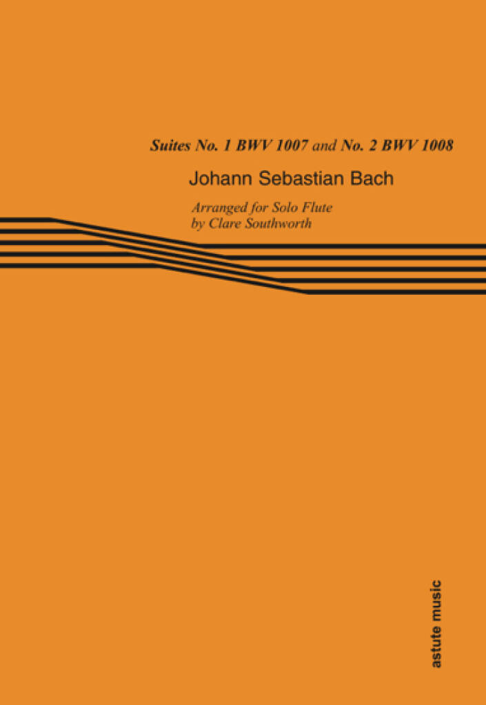 Johann Sebastian Bach: Suites No. 1 BWV 1007 and No. 2 BWV 1008: Flöte Solo