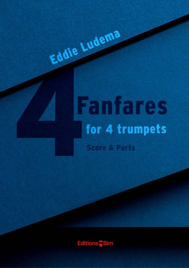 Eddie Ludema: 4 Fanfares for 4 Trumpets: Trompete Ensemble