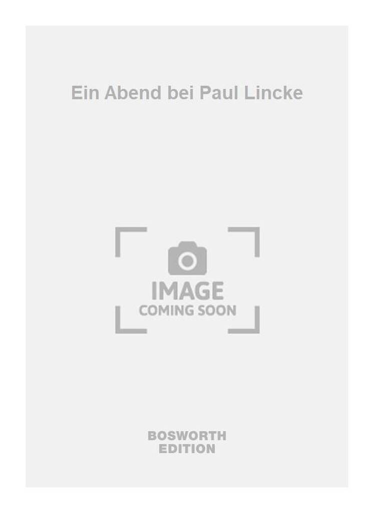 Paul Lincke: Ein Abend bei Paul Lincke: Männerchor mit Ensemble