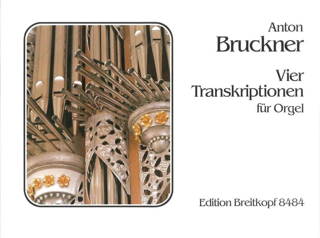 Anton Bruckner: Orgelwerke: Orgel