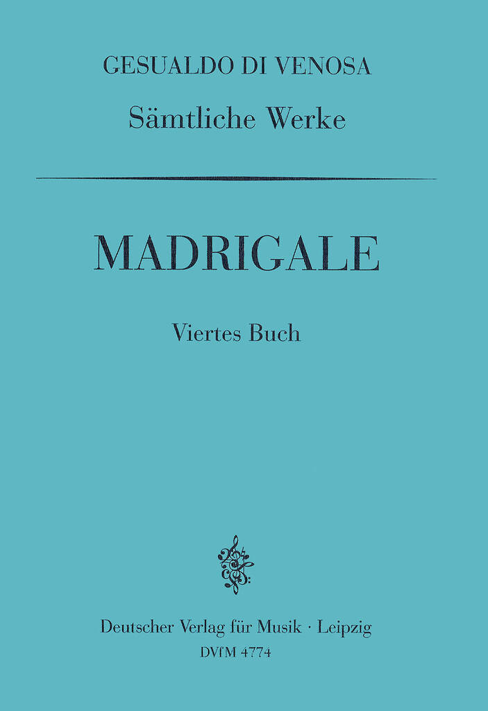 Carlo Gesualdo: GA IV: Madrigale, 4. Buch: Gemischter Chor mit Begleitung