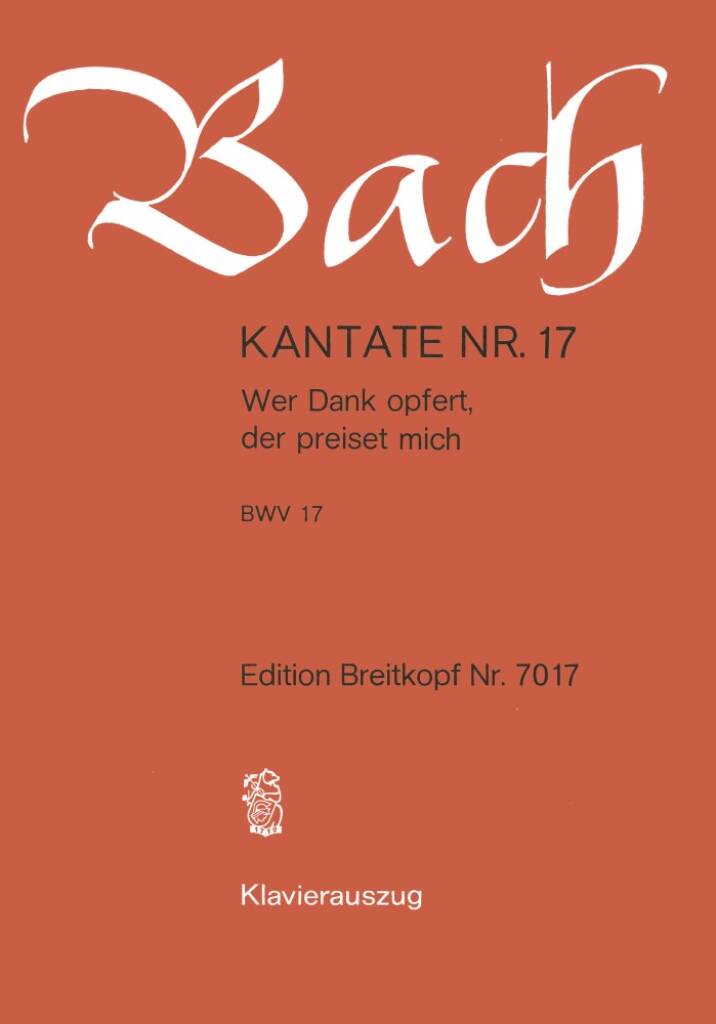 Johann Sebastian Bach: Kantate 17 Wer Dank Opfert, Der Preiset Mich: Gemischter Chor mit Ensemble