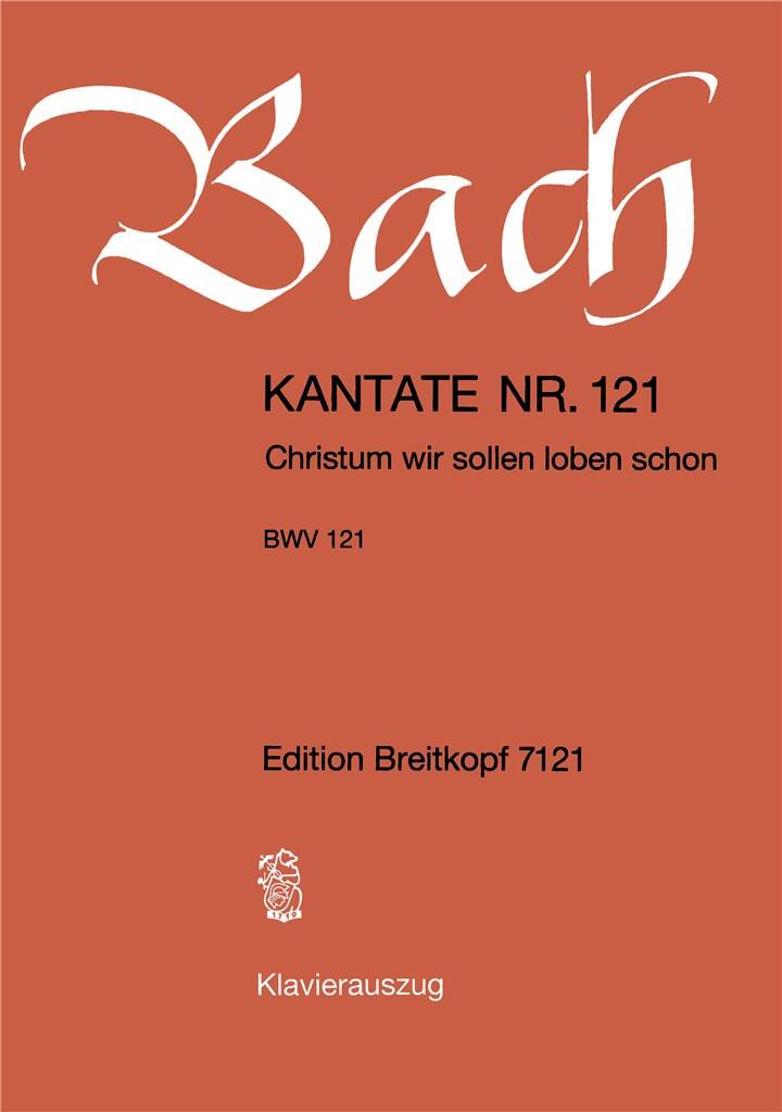 Johann Sebastian Bach: Christum, wir sollen loben schon BWV121 (KA): Gemischter Chor mit Begleitung