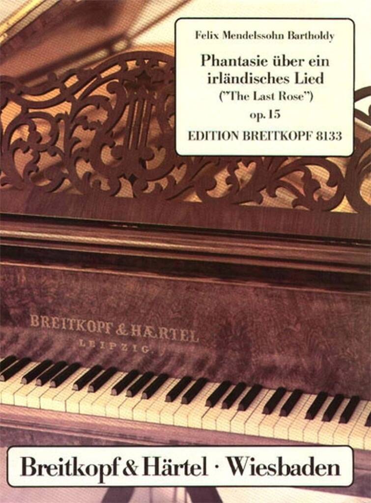 Felix Mendelssohn Bartholdy: Phantasie Last Rose op. 15: Klavier Solo