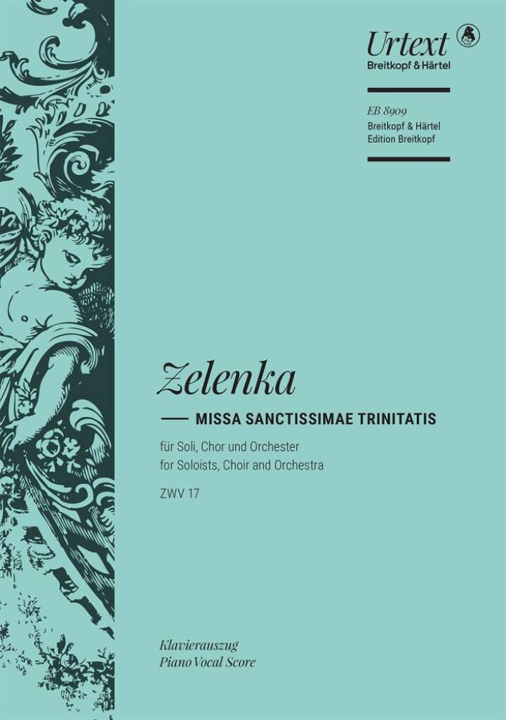 Jan Dismas Zelenka: Missa Sanctissimae Trinitatis in A minor ZWV 17: Gemischter Chor mit Ensemble