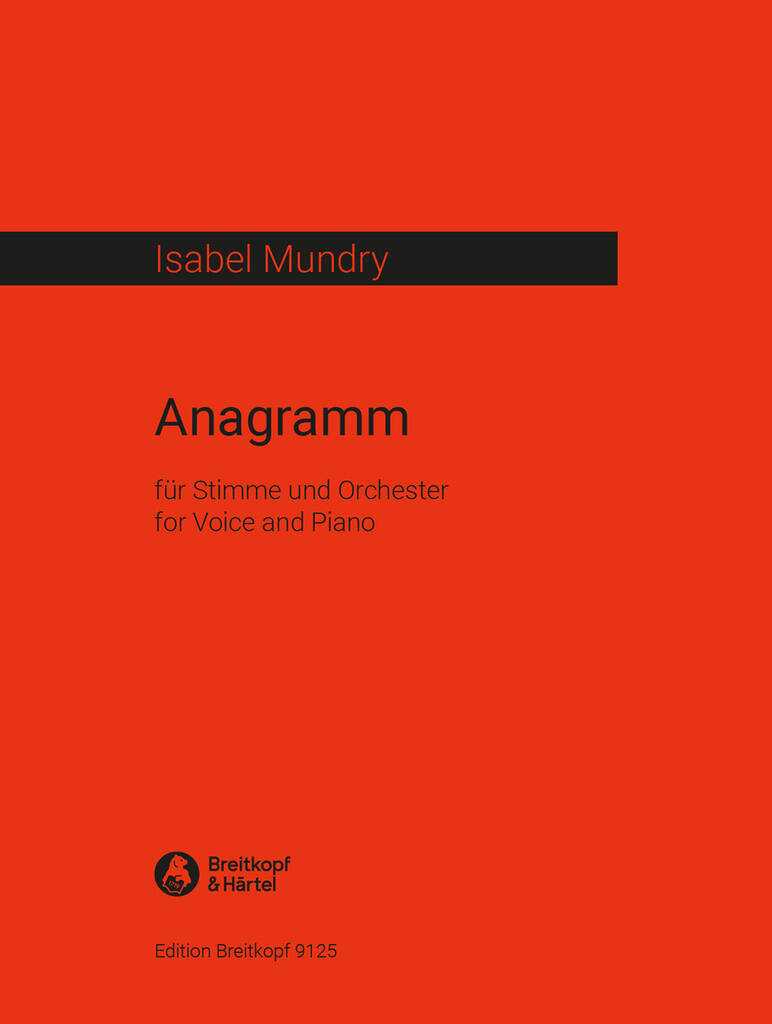 Isabel Mundry: Anagramm: Gesang mit Klavier