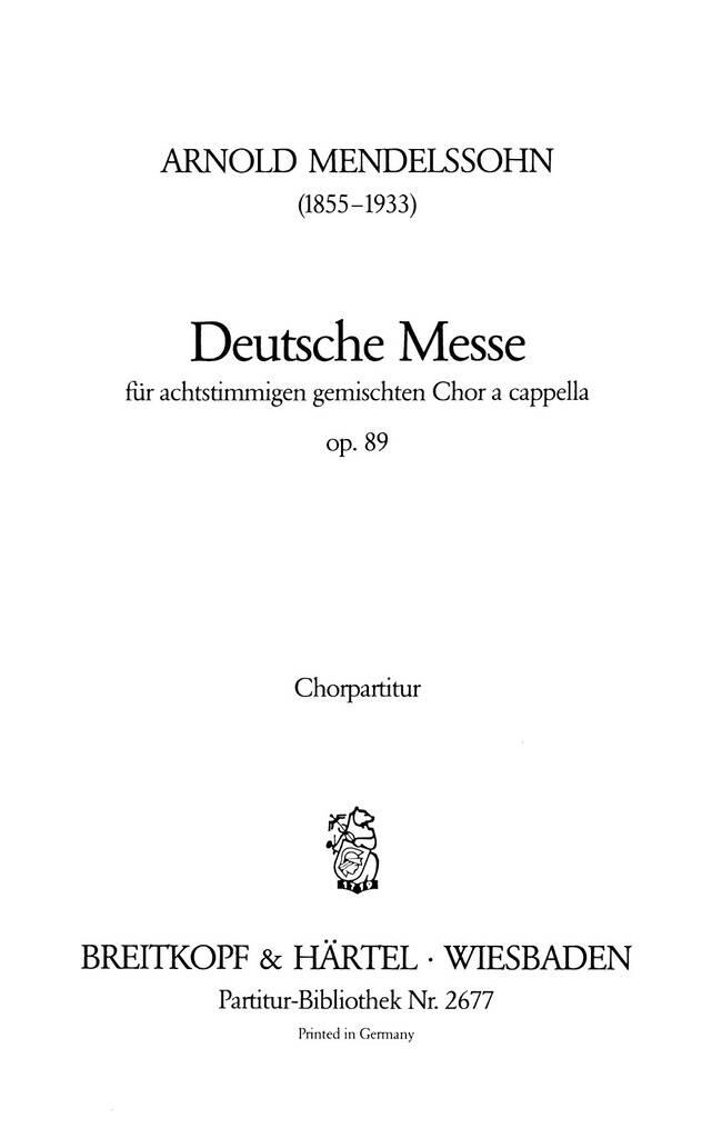 Arnold Mendelssohn: Deutsche Messe op. 89: Gemischter Chor mit Begleitung