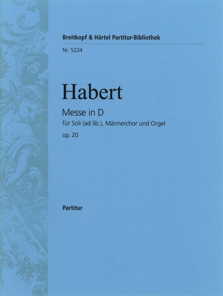 Johann Evangelist Habert: Messe in D op. 20: Männerchor mit Klavier/Orgel