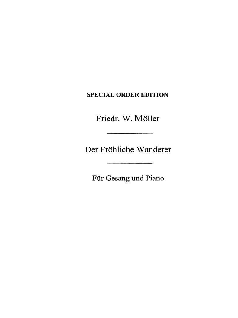 Friedrich Möller: Friedrich Moller: Der Frohliche Wanderer: Gesang mit Klavier