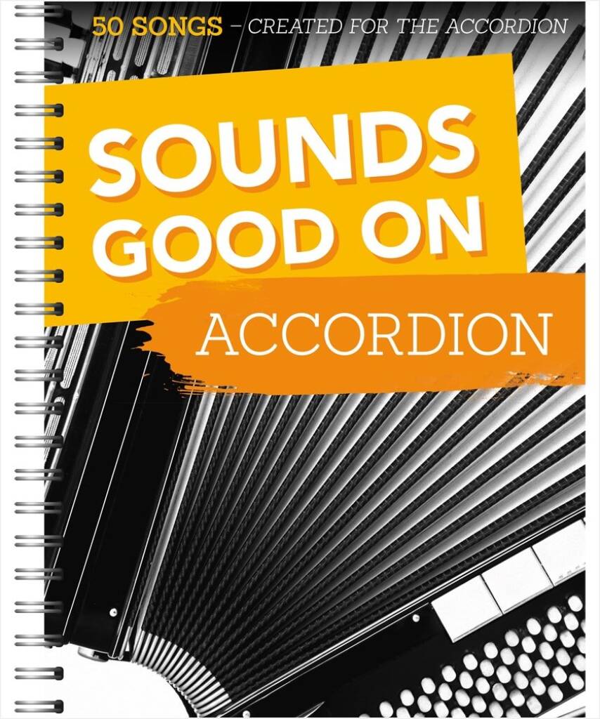 Sounds Good On Accordion: 50 Songs Created: Akkordeon Solo