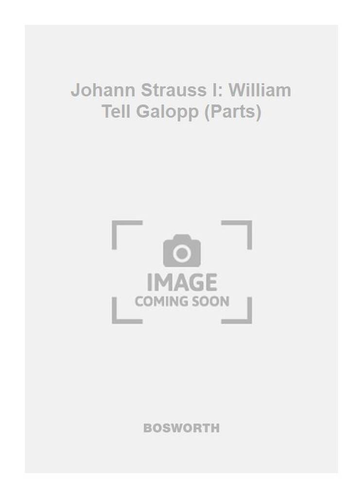 Johann Strauss Sr.: Johann Strauss I: William Tell Galopp (Parts): Orchester