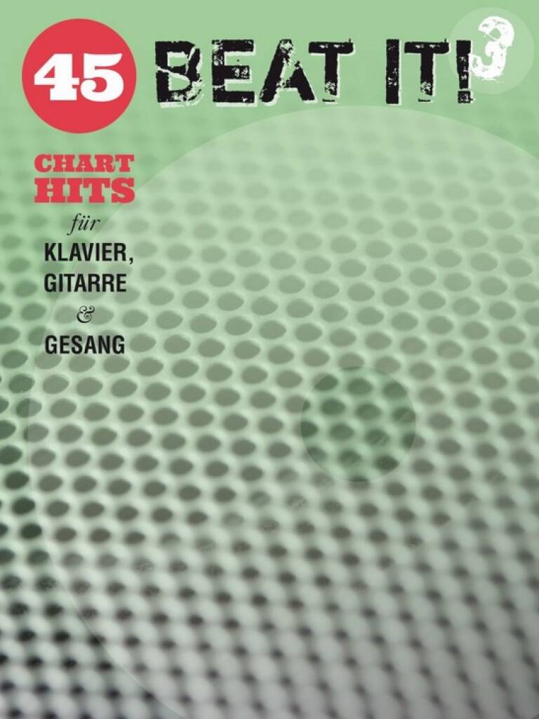 Beat It! 3: 45 Chart Hits: Klavier, Gesang, Gitarre (Songbooks)