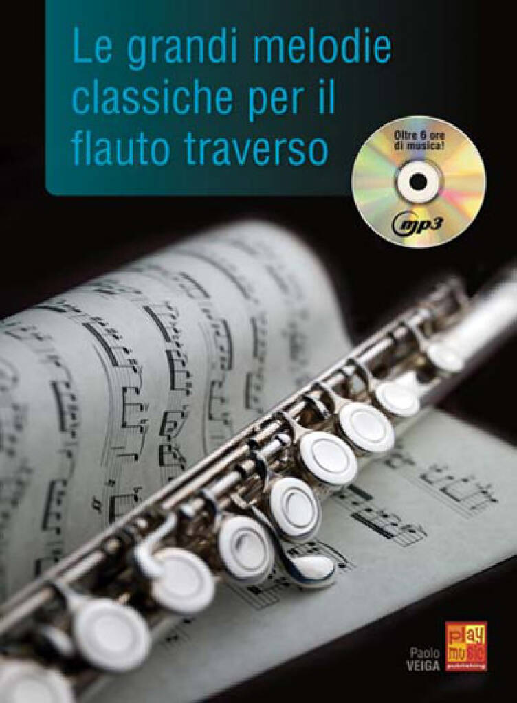 Paul Veiga: Le grandi melodie classiche per il Flauto Traverso: Flöte Solo