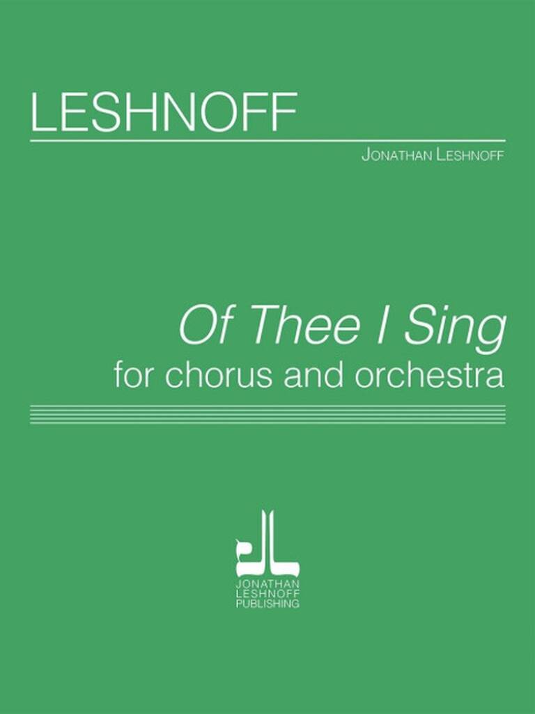 Jonathan Leshnoff: Of Thee I Sing: Gemischter Chor mit Ensemble