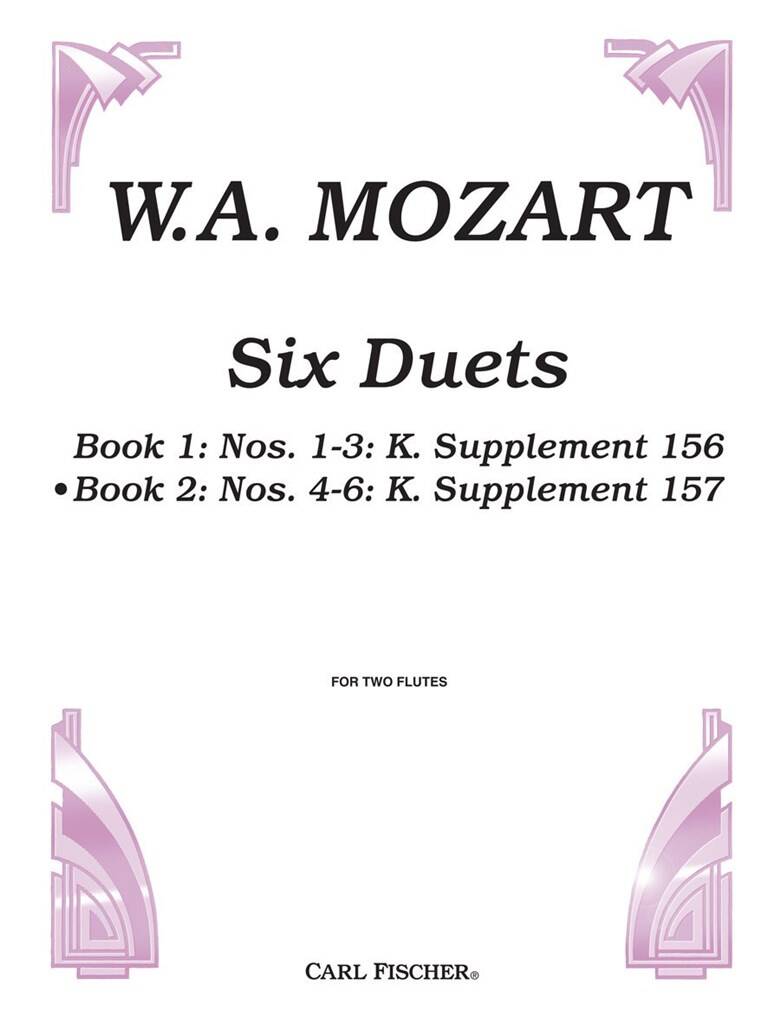 Wolfgang Amadeus Mozart: Six Duets Nos. 4-6 K. Supplement 157: Flöte Duett