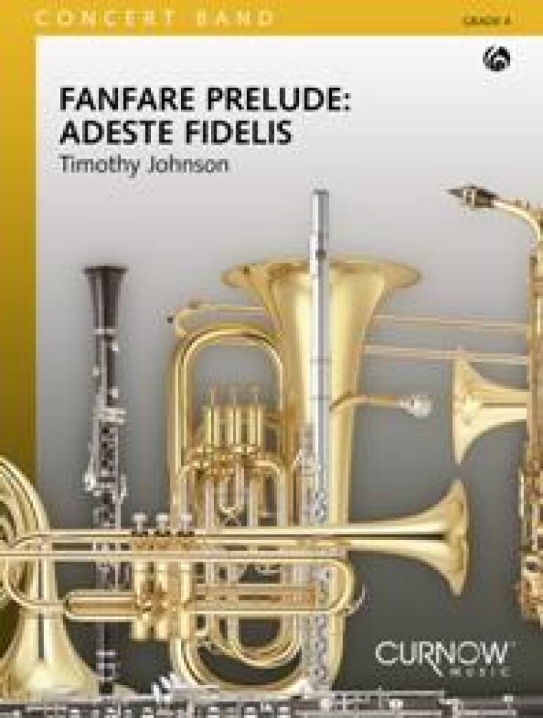Timothy Johnson: Fanfare Prelude: Adeste Fidelis: Blasorchester