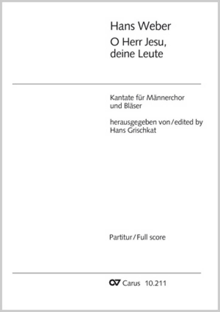 Hans Weber: O Herr Jesu, deine Leute: Männerchor mit Ensemble