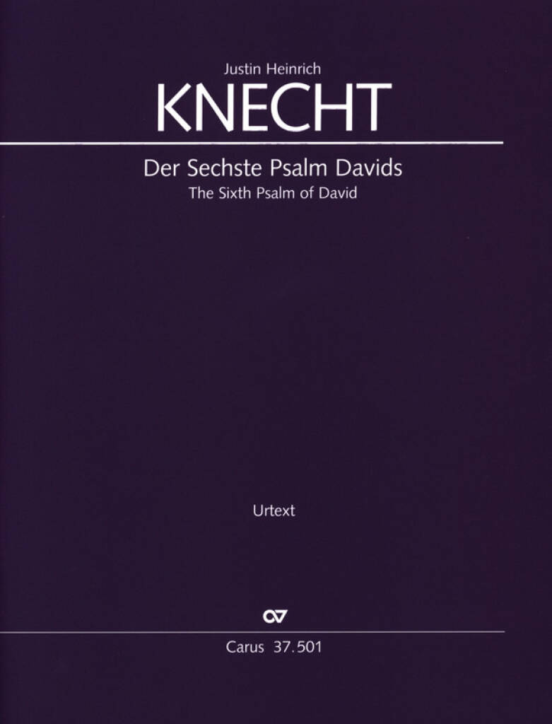Justin Heinrich Knecht: Der Sechste Psalm Davids: Gemischter Chor mit Begleitung