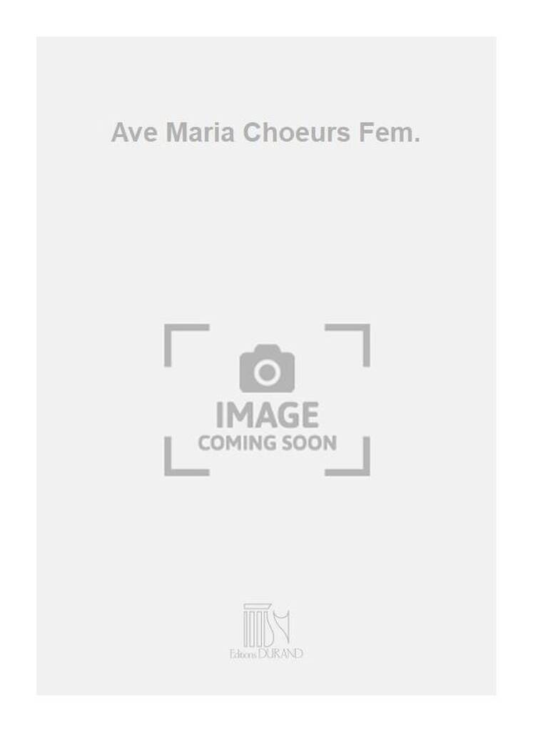 Camille Saint-Saëns: Ave Maria Choeurs Fem.: Frauenchor mit Begleitung