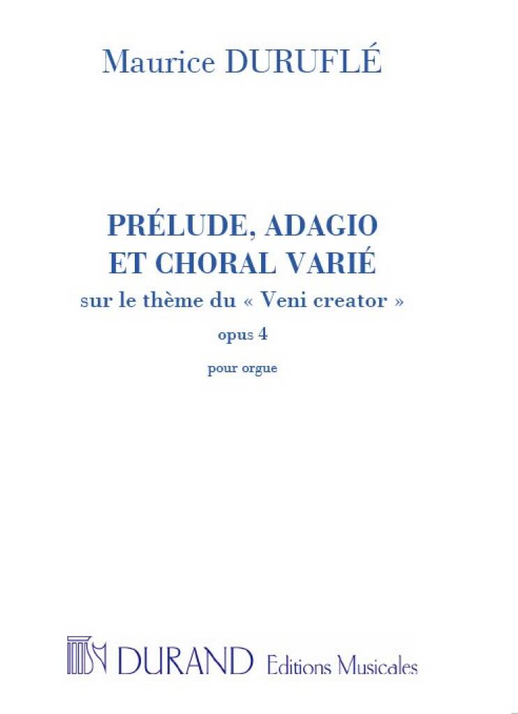 Maurice Duruflé: Prélude, Adagio Et Choral Varié Op.4: Orgel