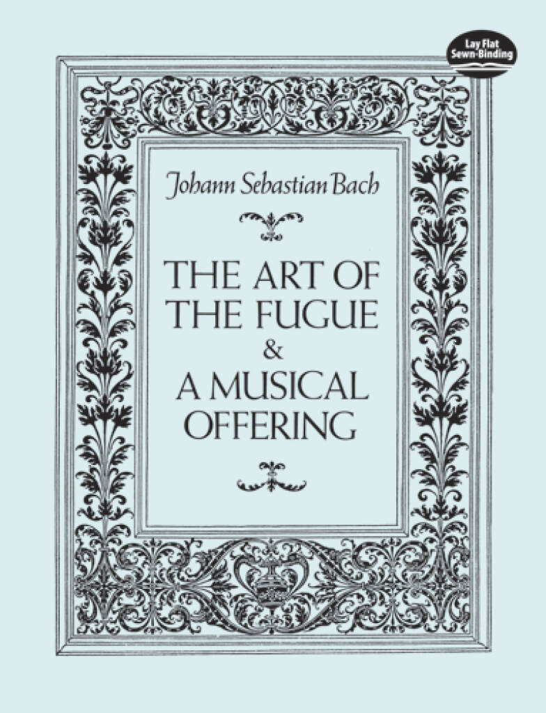 Johann Sebastian Bach: Art of the Fugue and A Musical Offering: Klavier Solo
