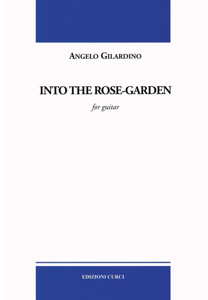 Angelo Gilardino: Into the rose-garden: Gitarre Solo