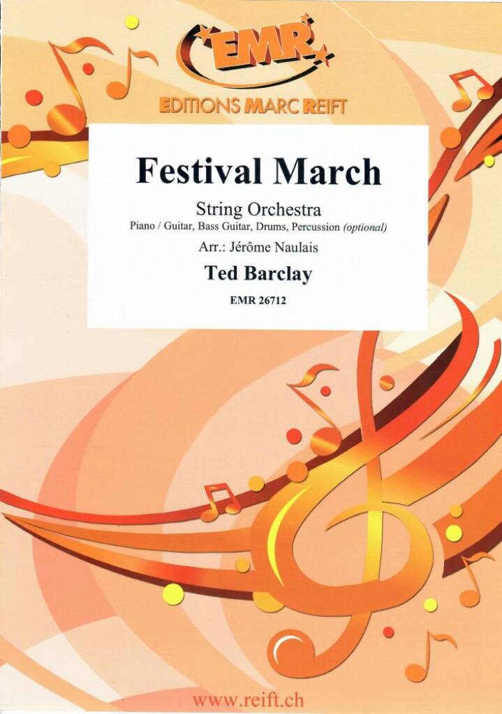 Ted Barclay: Festival March: (Arr. Jérôme Naulais): Streichorchester