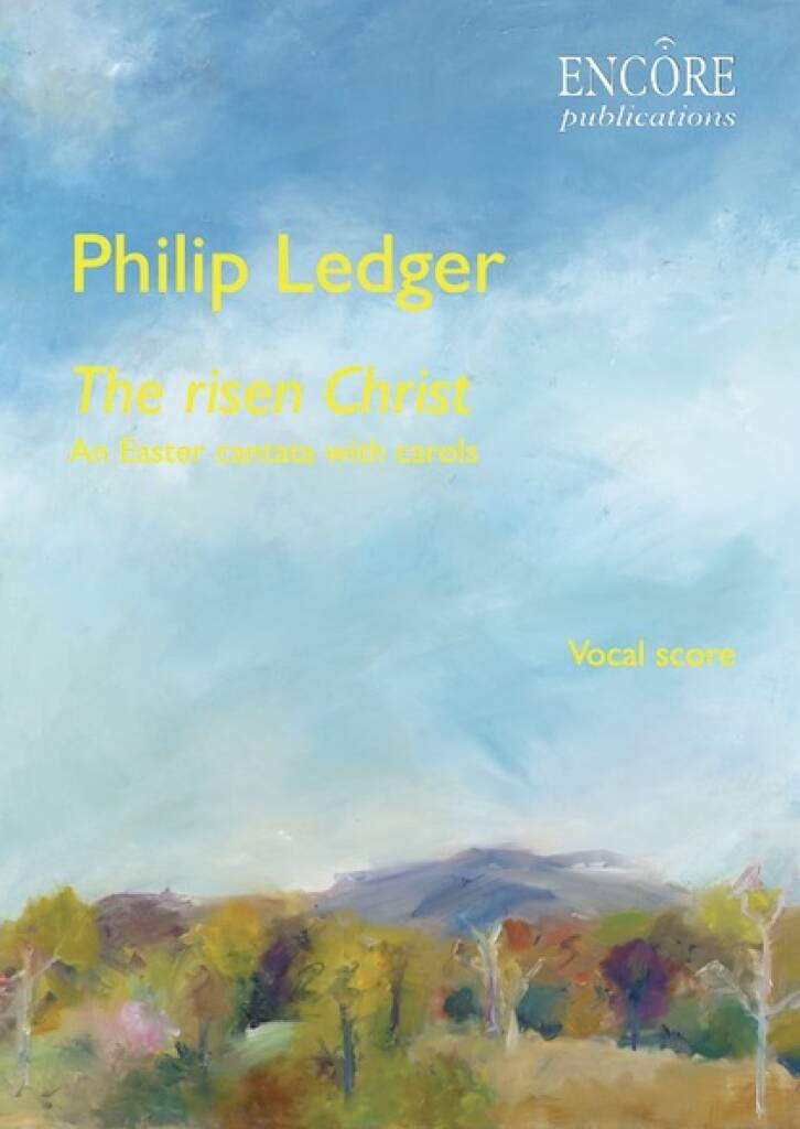 Philip Ledger: The risen Christ: Gemischter Chor mit Ensemble
