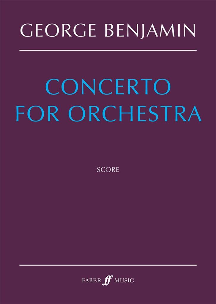 George Benjamin: Concerto for Orchestra: Orchester
