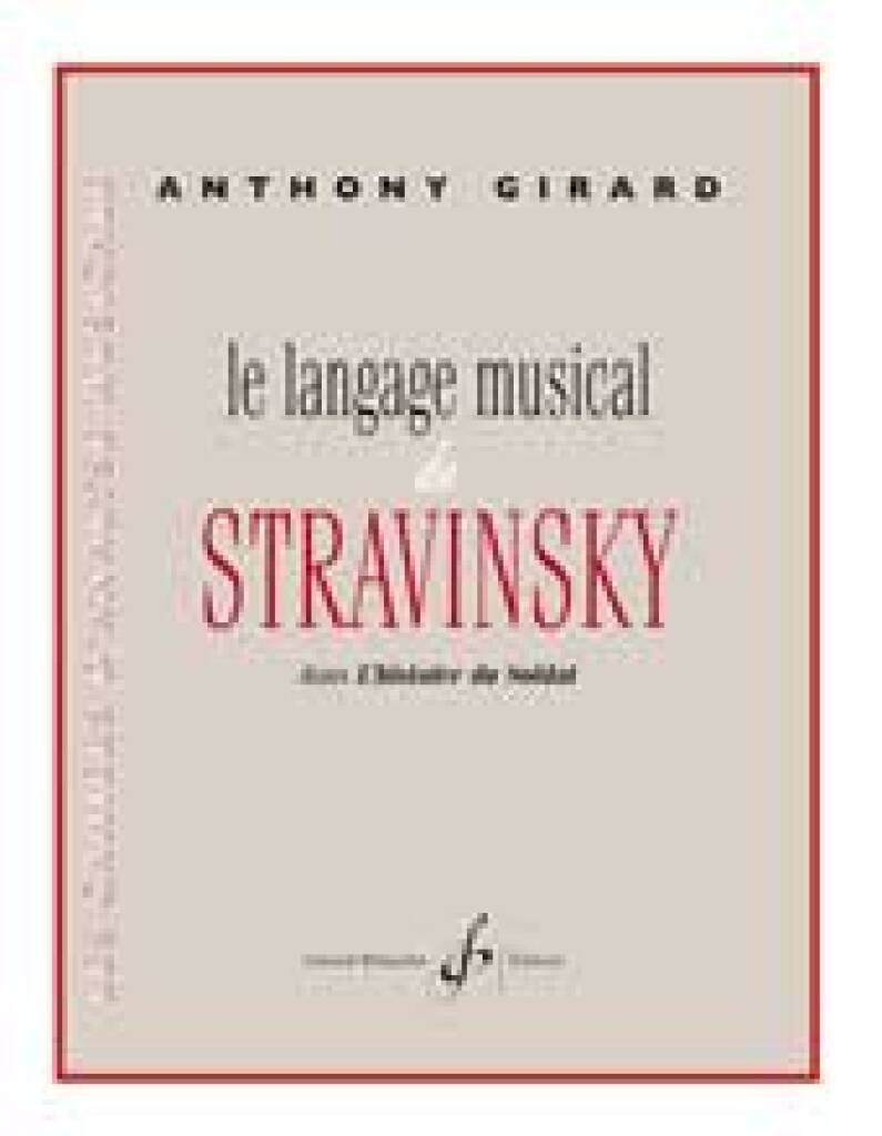 Anthony Girard: Le Langage Musical De Stravinsky