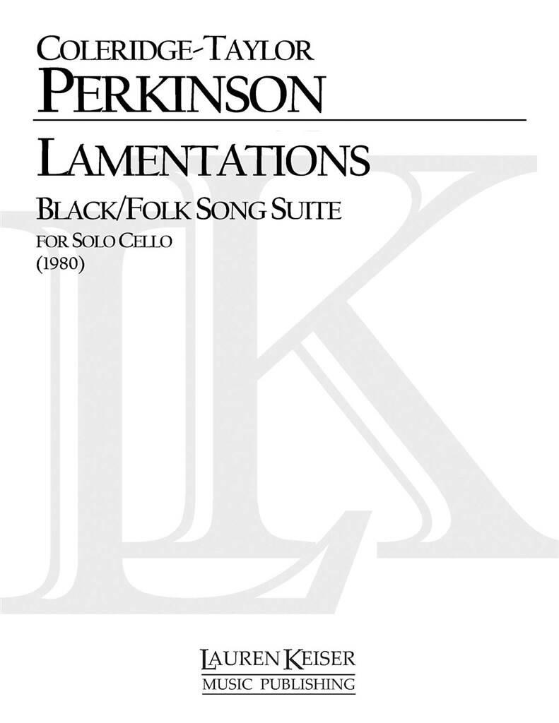 Coleridge-Taylor Perkinson: Lamentations Black/Folk Song Suite: Cello Solo
