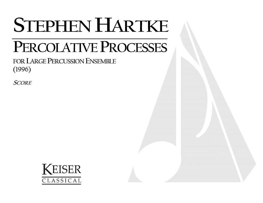 Stephen Hartke: Percolative Processes: Percussion Ensemble