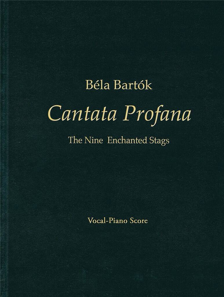 Béla Bartók: Béla Bartók - Cantata Profana: Gemischter Chor mit Begleitung