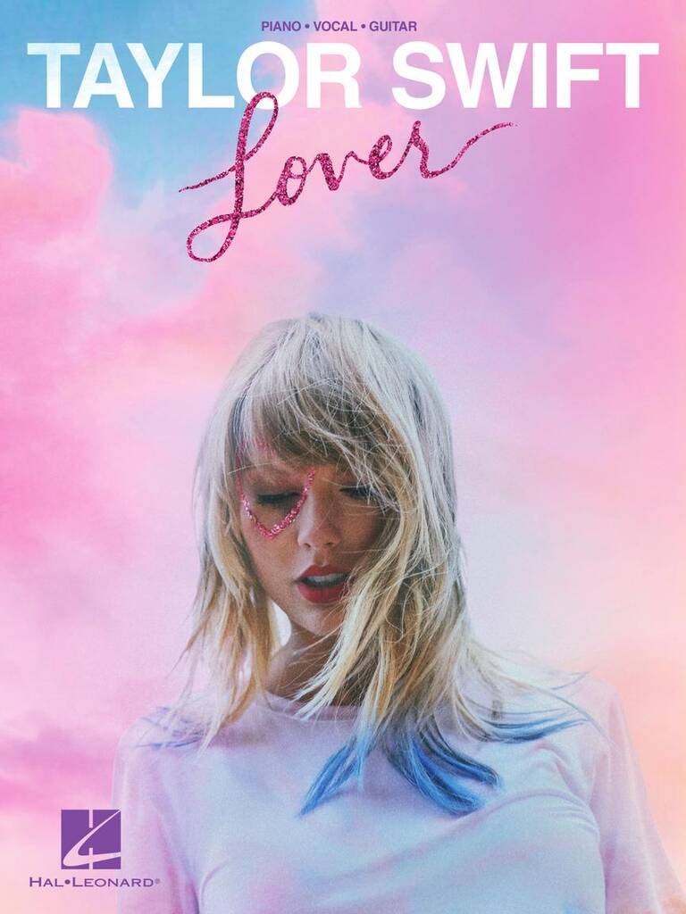Taylor Swift: Taylor Swift - Lover: Klavier, Gesang, Gitarre (Songbooks)